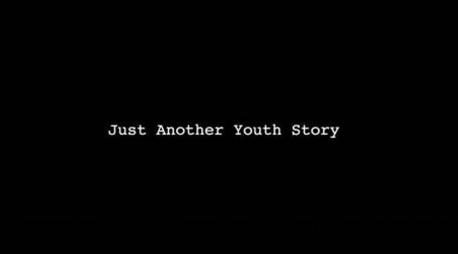 «Just Another Youth Story»